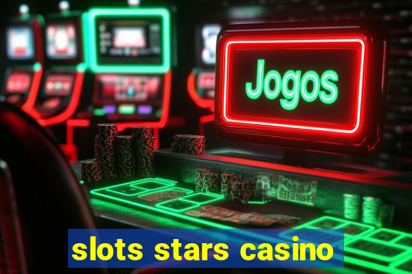 slots stars casino