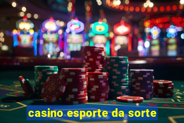 casino esporte da sorte