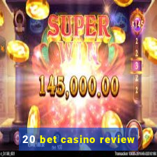 20 bet casino review