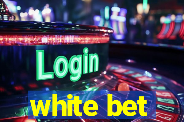 white bet