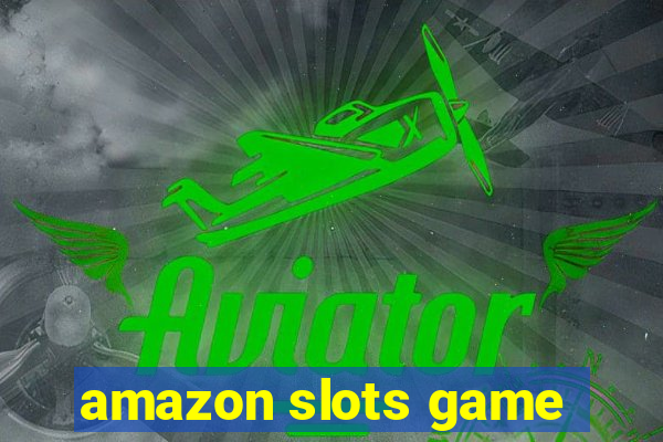 amazon slots game