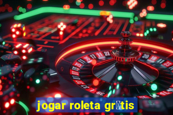 jogar roleta gr谩tis