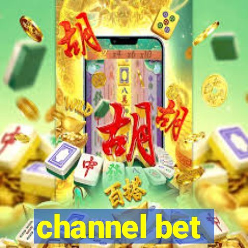 channel bet