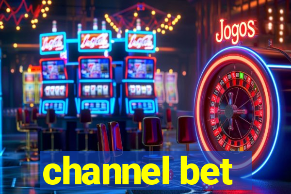 channel bet