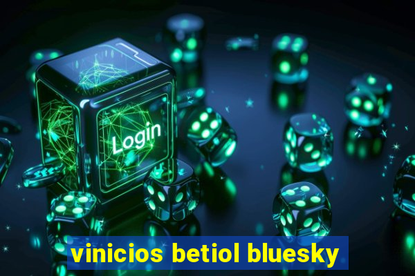 vinicios betiol bluesky