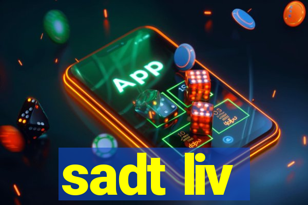 sadt liv