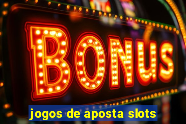 jogos de aposta slots