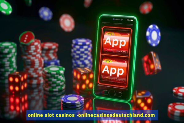 online slot casinos -onlinecasinosdeutschland.com