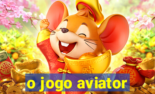 o jogo aviator