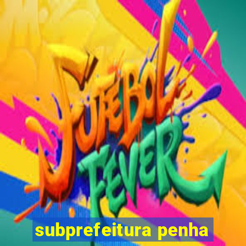 subprefeitura penha