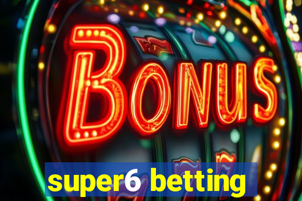 super6 betting