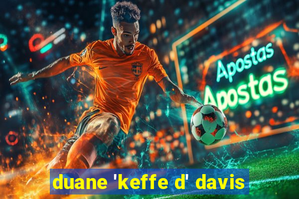 duane 'keffe d' davis