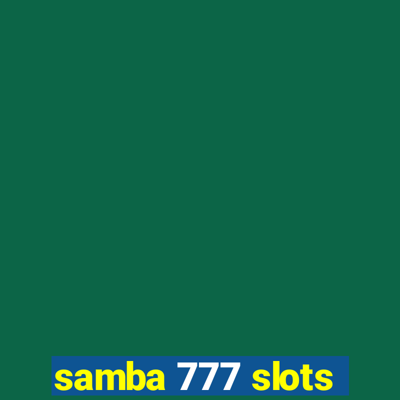 samba 777 slots