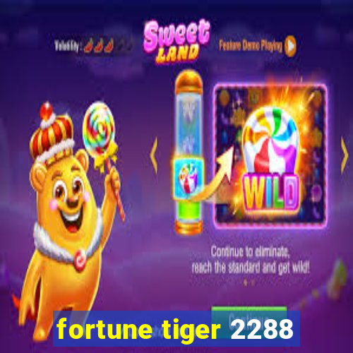 fortune tiger 2288