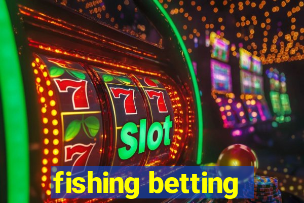 fishing betting