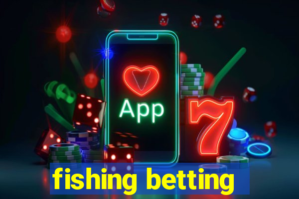 fishing betting