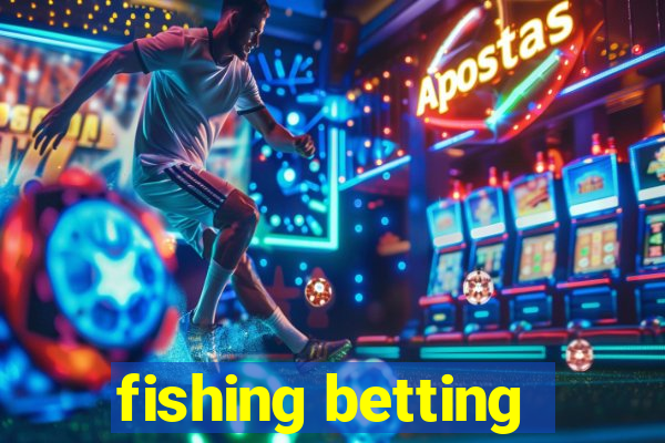 fishing betting