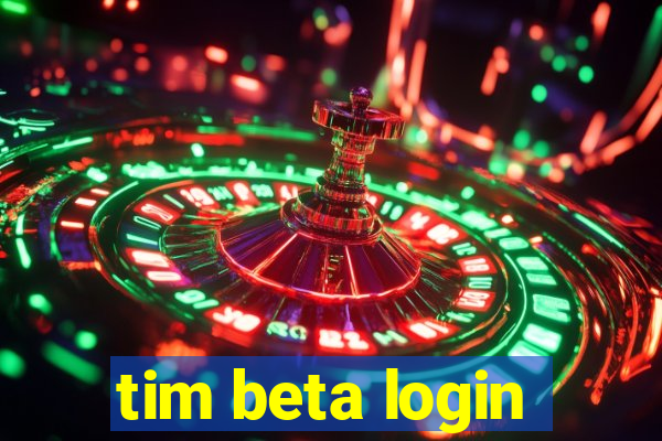 tim beta login