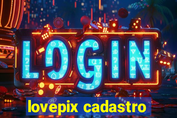 lovepix cadastro