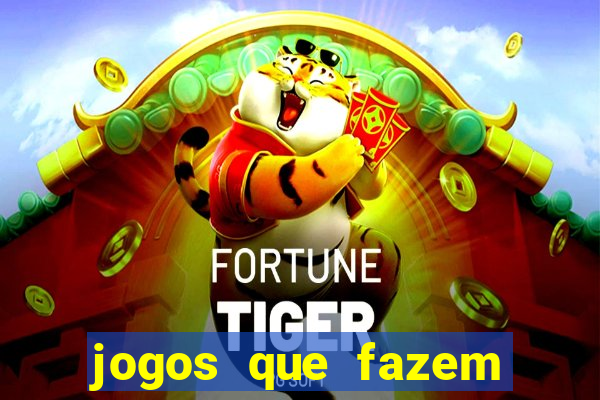 jogos que fazem você ganhar dinheiro