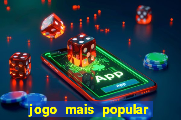 jogo mais popular do mundo