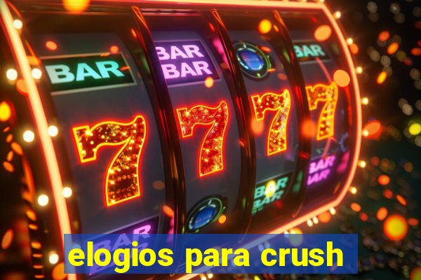 elogios para crush