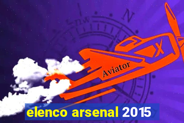 elenco arsenal 2015