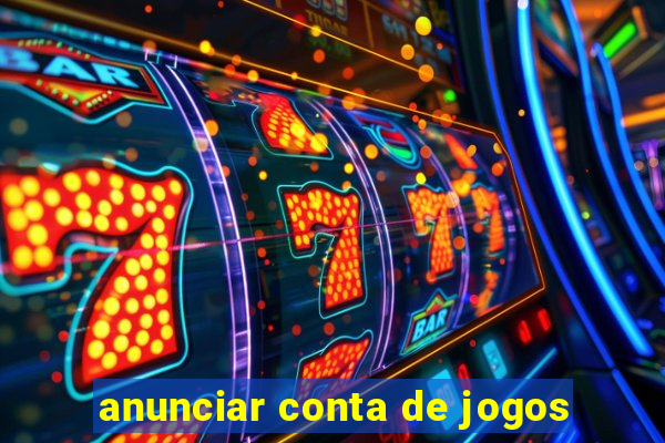 anunciar conta de jogos