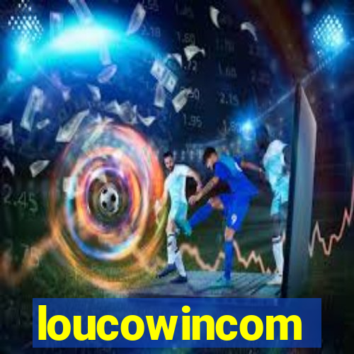 loucowincom