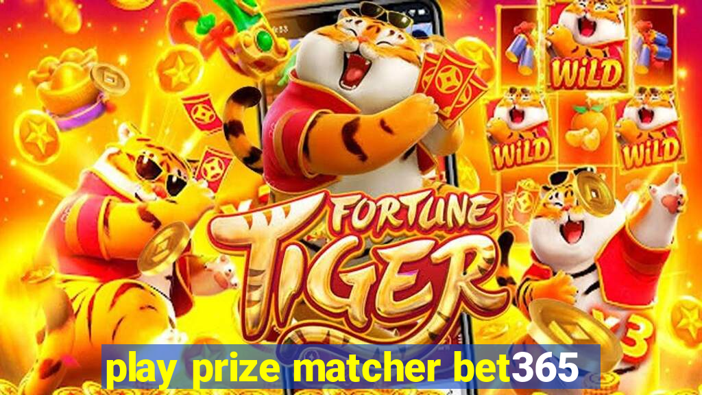 play prize matcher bet365