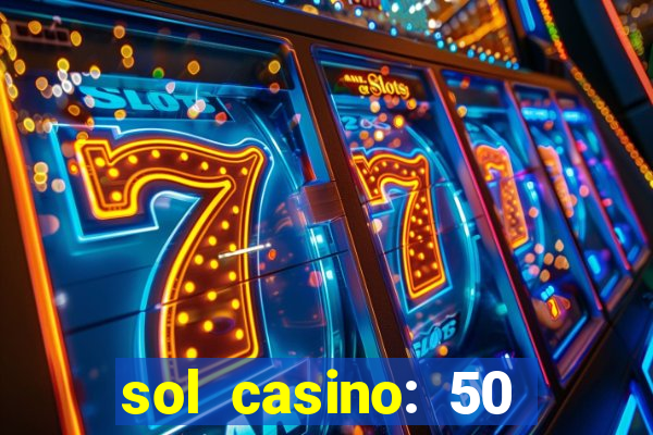 sol casino: 50 free spins