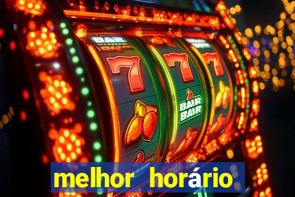 melhor horário fortune tiger