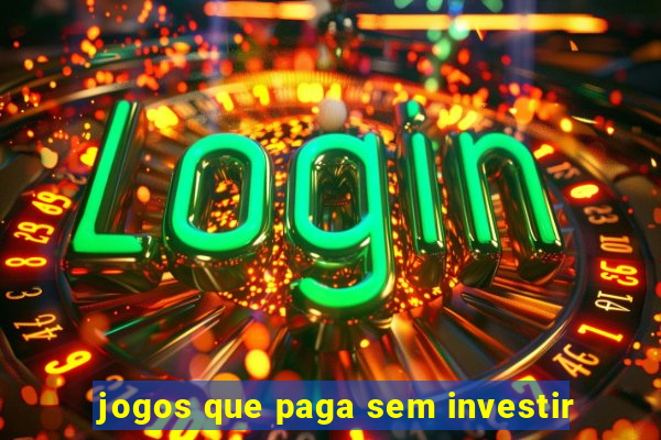 jogos que paga sem investir