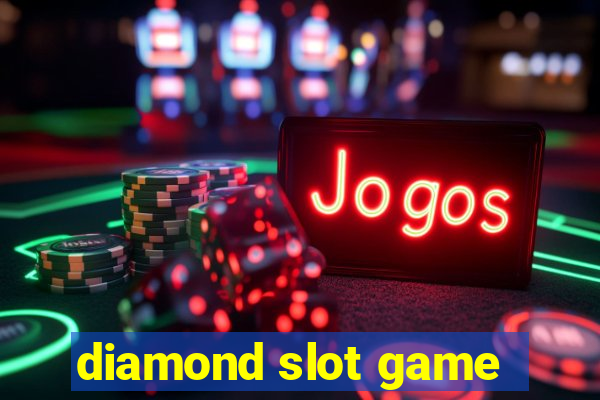 diamond slot game