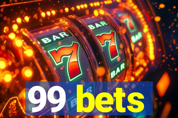 99 bets