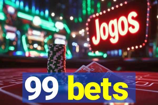 99 bets