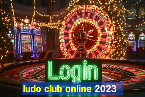 ludo club online 2023