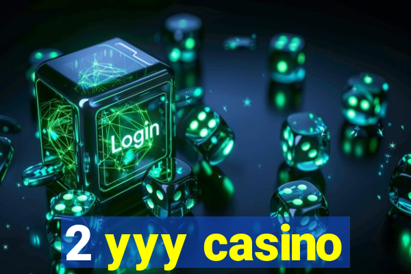 2 yyy casino