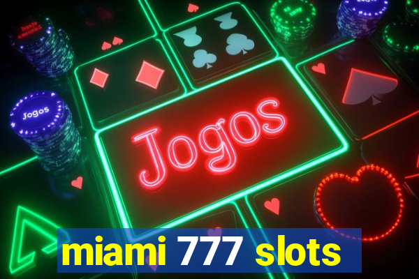 miami 777 slots