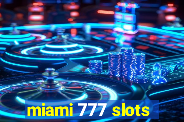 miami 777 slots