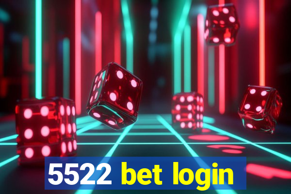 5522 bet login