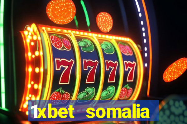 1xbet somalia download 2024