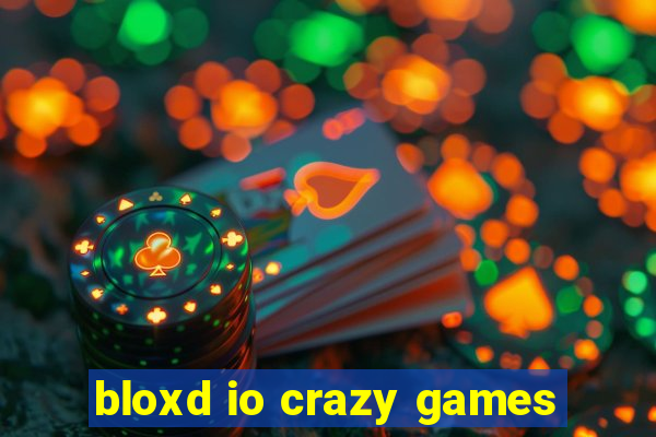 bloxd io crazy games