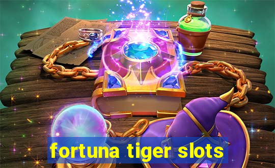 fortuna tiger slots