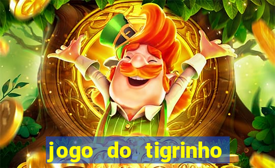 jogo do tigrinho plataforma oficial