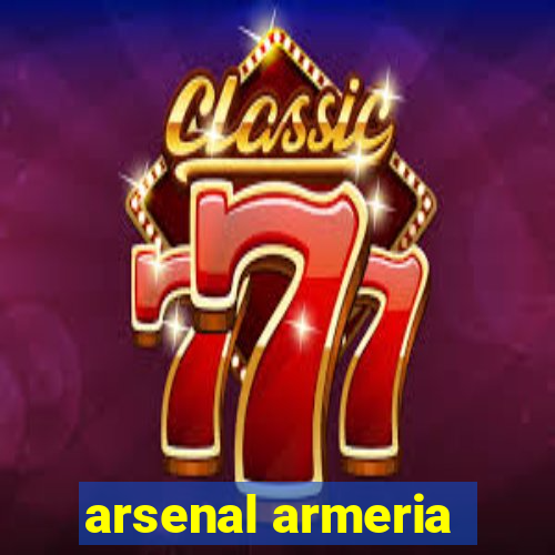 arsenal armeria