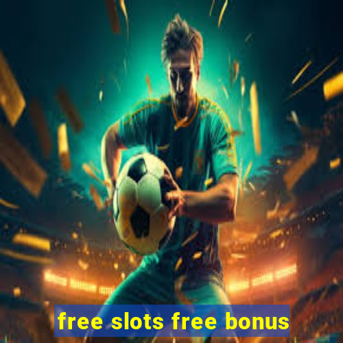 free slots free bonus