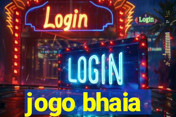 jogo bhaia