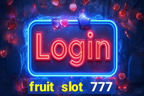 fruit slot 777 star bar