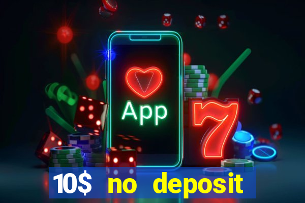 10$ no deposit casino bonus